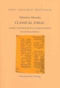 Classical Syriac: A Basic Grammar with a Chrestomathy. With a select Bibliography Compiled by S. P. Brock: A Basic Grammar with a Chrestomathy. With a ... Linguarum Orientalium / Neue Serie, Band 19)