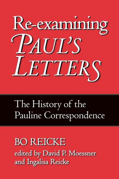 Re-Examining Paul’s Letters
