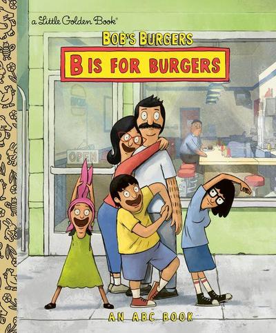 Bob’s Burgers: B Is for Burgers: An ABC Book
