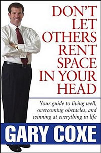 Don’t Let Others Rent Space in Your Head