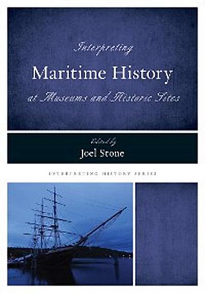 Interpreting Maritime History at Museums and Historic Sites