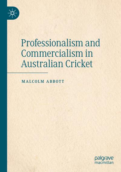 Professionalism and Commercialism in Australian Cricket