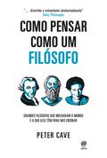 Como pensar como um filósofo