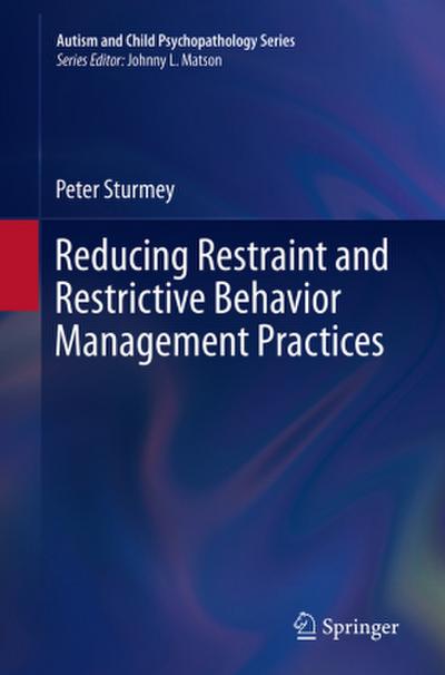 Reducing Restraint and Restrictive Behavior Management Practices