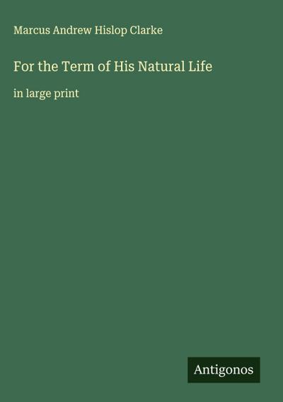 For the Term of His Natural Life