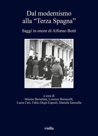 Dal modernismo alla ’Terza Spagna’. Saggi in onore di Alfonso Botti
