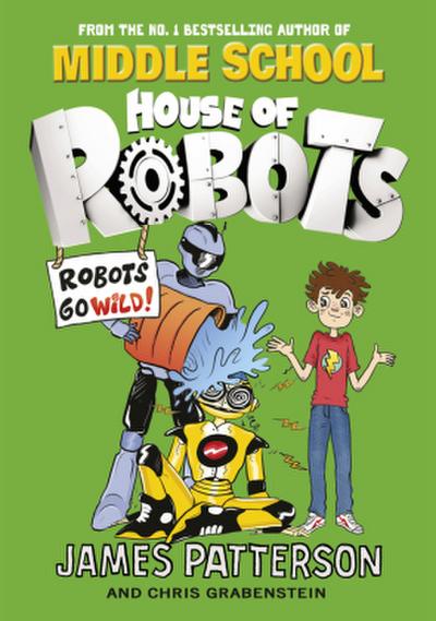 House of Robots - Robots Go Wild!