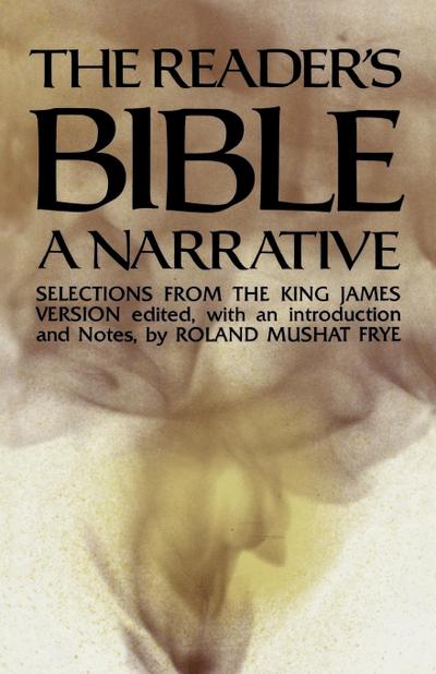 The Reader's Bible, A Narrative - Roland Mushat Frye