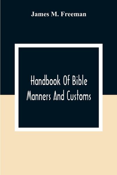 Handbook Of Bible Manners And Customs