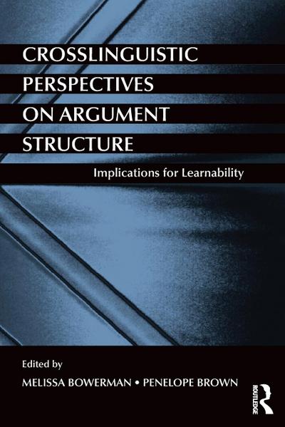 Crosslinguistic Perspectives on Argument Structure