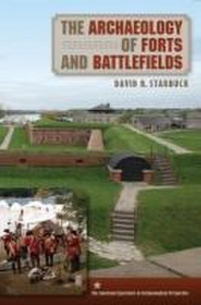 The Archaeology of Forts and Battlefields