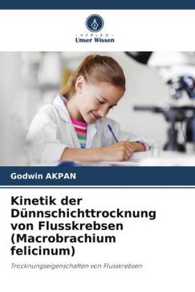 Kinetik der Dünnschichttrocknung von Flusskrebsen (Macrobrachium felicinum)