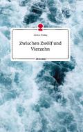 Zwischen Zwölf und Vierzehn. Life is a Story - sto