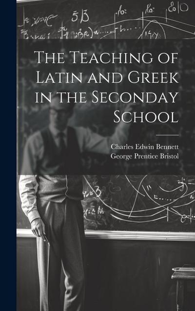 The Teaching of Latin and Greek in the Seconday School