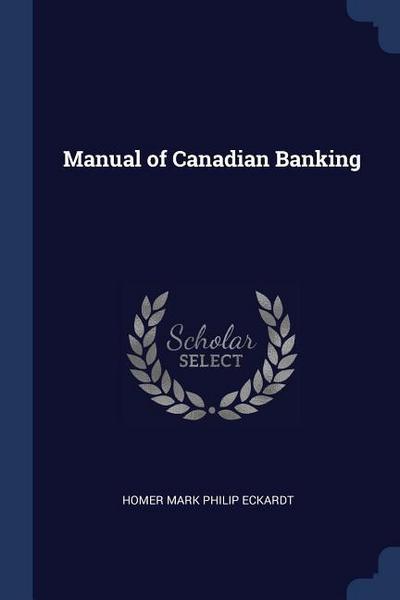 Manual of Canadian Banking