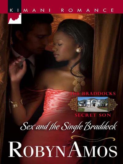 Sex And The Single Braddock (The Braddocks, Book 4)