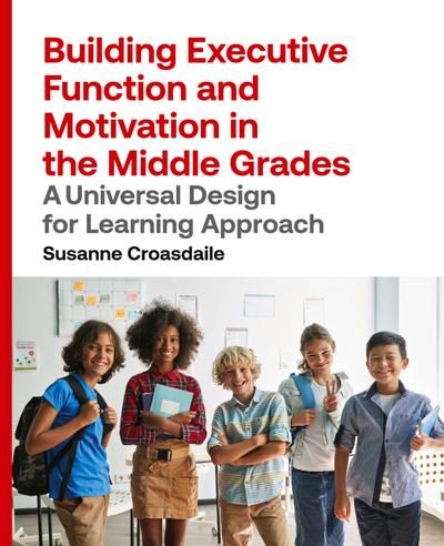 Building Executive Function and Motivation in the Middle Grades
