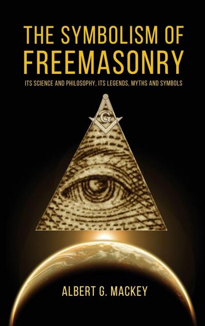 The Symbolism of Freemasonry