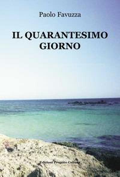 Favuzza, P: Quarantesimo giorno