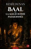 Baal ou la magicienne passionnée