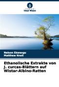 Ethanolische Extrakte von J. curcas-Blättern auf Wistar-Albino-Ratten