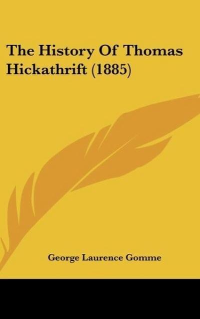 The History Of Thomas Hickathrift (1885)