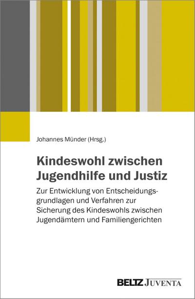 Kindeswohl zwischen Jugendhilfe und Justiz