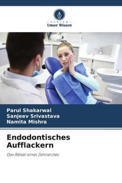 Endodontisches Aufflackern
