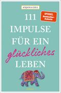 111 Impulse für ein glückliches Leben