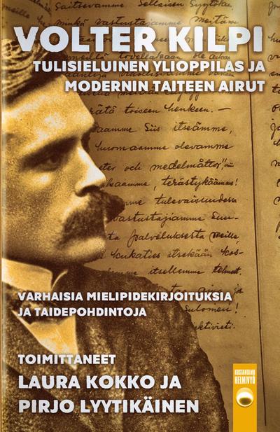 Volter Kilpi - tulisieluinen ylioppilas ja modernin taiteen airut