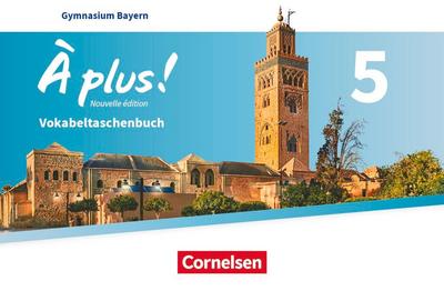 À plus ! - Französisch als 1. und 2. Fremdsprache - Bayern - Ausgabe 2017 - Band 5 