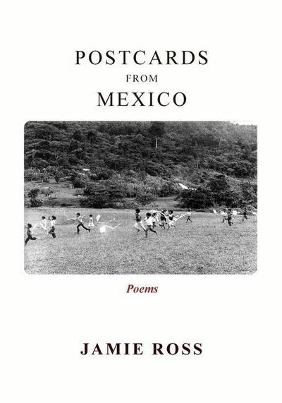 Postcards from Mexico: Poems