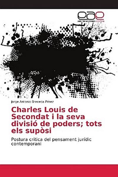 Charles Louis de Secondat i la seva divisió de poders; tots els supòsi
