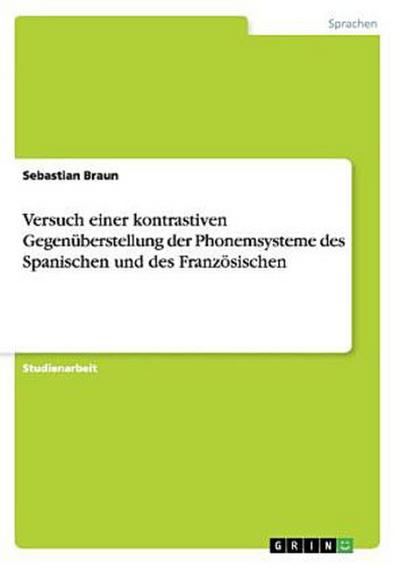 Versuch einer kontrastiven Gegenüberstellung der Phonemsysteme des Spanischen und des Französischen