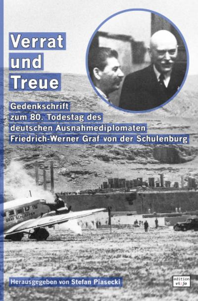 Verrat und Treue (Sachbuch. Broschiert. Mit 62 Abbildungen und Kriegstagebuch 1941)