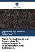 Nano-Formulierung von Resveratrol für Anwendungen in Lebensmitteln und Getränken.