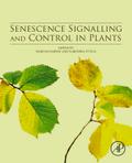 Senescence Signalling and Control in Plants