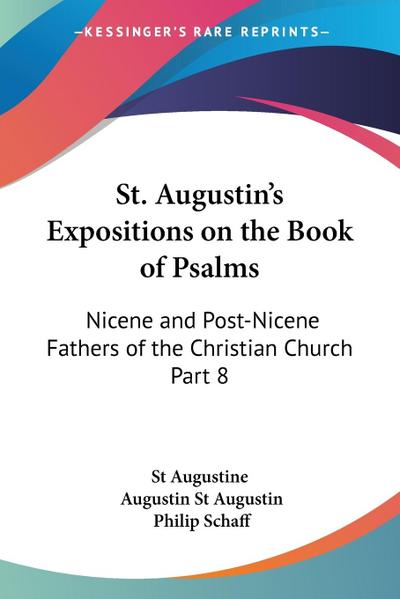 St. Augustin’s Expositions on the Book of Psalms