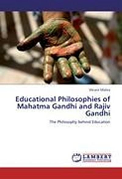 Educational Philosophies of Mahatma Gandhi and Rajiv Gandhi