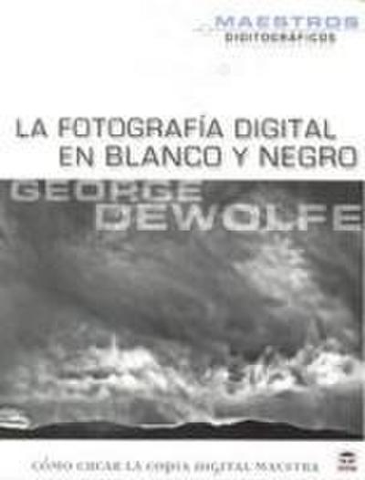 La fotografía digital en blanco y negro