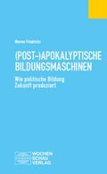 (Post-)Apokalyptische Bildungsmaschinen