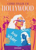 Como fingir em Hollywood