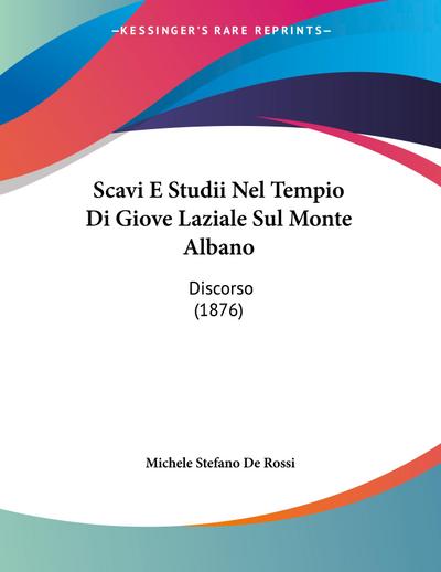Scavi E Studii Nel Tempio Di Giove Laziale Sul Monte Albano