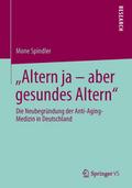 ’Altern ja - aber gesundes Altern’