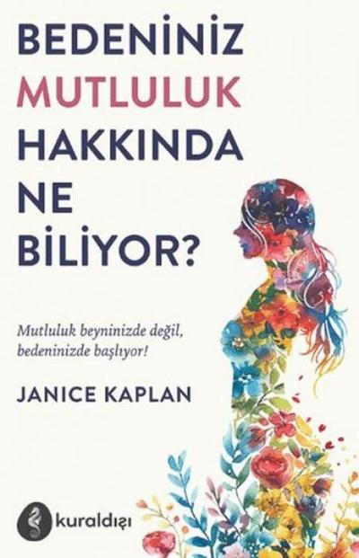 Bedeniniz Mutluluk Hakkinda Ne Biliyor