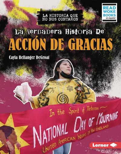 La Verdadera Historia de Acción de Gracias (the Real History of Thanksgiving)