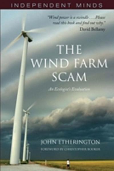 The Wind Farm Scam : An Ecologist’s Evaluation