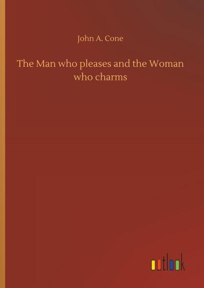 The Man who pleases and the Woman who charms
