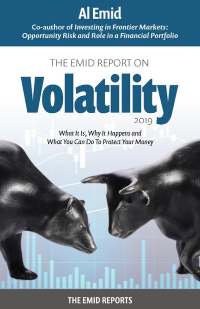 The Emid Report on Volatility 2019 (First of a Series Designed to Help You with You Finances, #1)