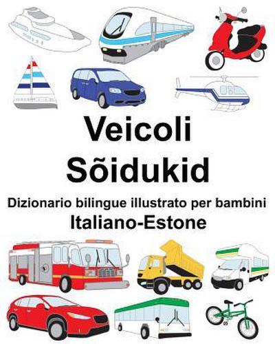 Italiano-Estone Veicoli/Sõidukid Dizionario bilingue illustrato per bambini